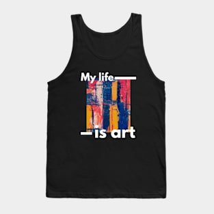 My Life Is Art Tank Top